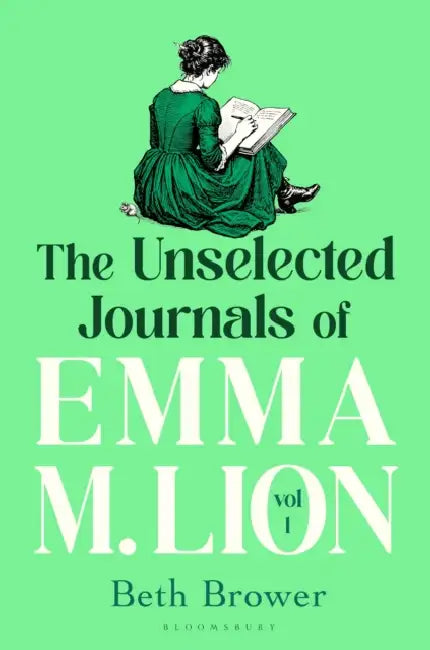 The Unselected Journals Of Emma M Lion by Beth Brower