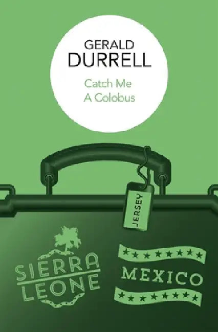 Catch Me a Colobus by Gerald Durrell