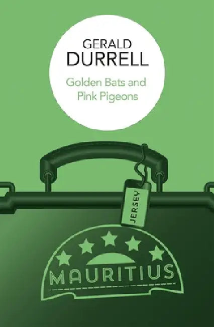 Golden Bats and Pink Pigeons by Gerald Durrell