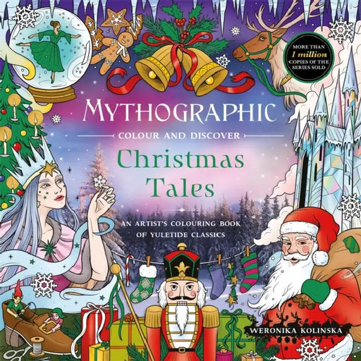 Mythographic Colour and Discover: Christmas Tales: An Artist's Colouring Book of Yuletide Classics by Ida Noe