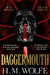 Daggermouth by H. M. Wolfe