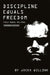 Discipline Equals Freedom: Field Manual MK1-MOD1 by Jocko Willink