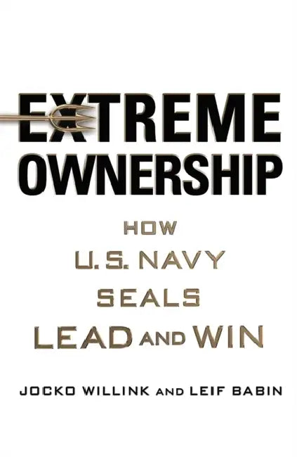 Extreme Ownership by Jocko Willink