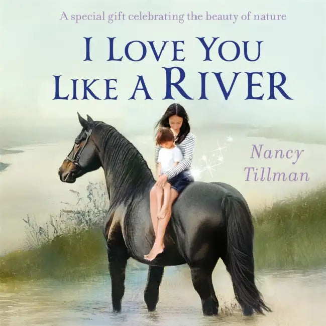 I Love You Like a River by Nancy Tillman