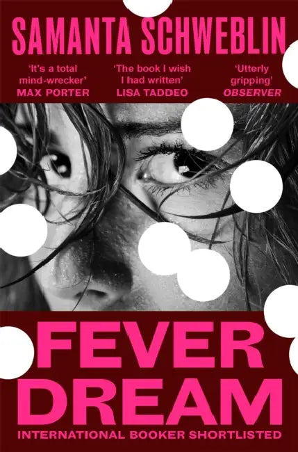 Fever Dream by Samanta Schweblin