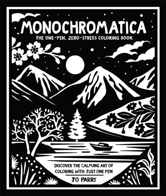 Monochromatica: The One-Pen, Zero-Stress Colouring Book by Jo Parry