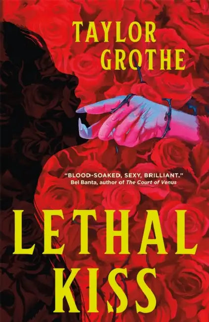 Lethal Kiss by Taylor Grothe