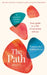The Path: Your Guide to a Life of Meaning and Joy by Konosuke Matsushita