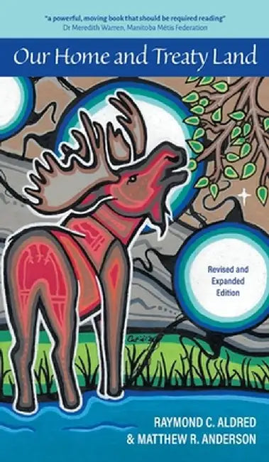 Our Home and Treaty Land: Revised and Expanded Edition by Raymond C. Aldred
