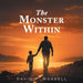 The Monster Within by David R. Worrell
