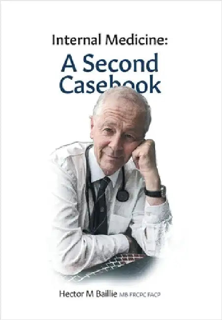 Internal Medicine: A Second Casebook by Baillie, Hector M.