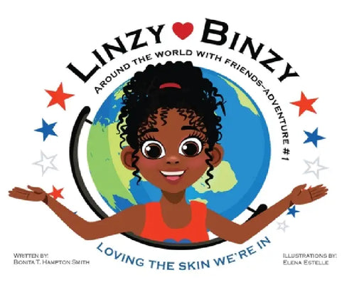 Linzy Binzy: Loving the Skin We're In by Bonita T. Hampton Smith, Elena Estelle
