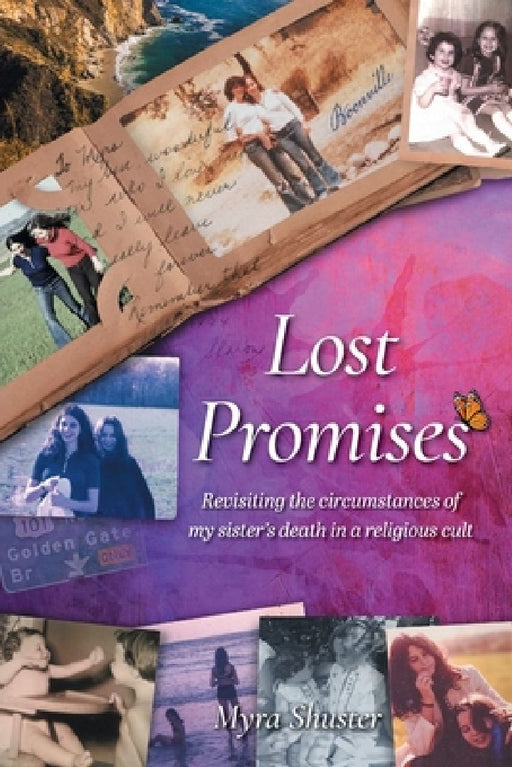 Lost Promises: Revisiting the Circumstances of My Sister's Death in a Religious Cult by Myra Shuster