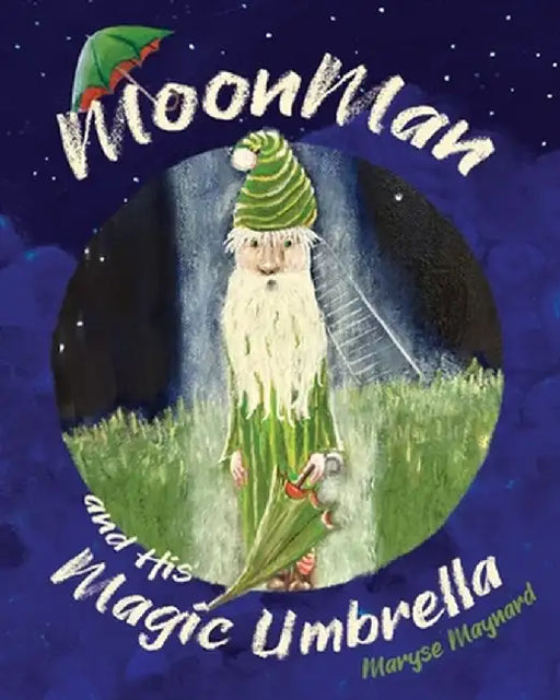 MoonMan and His Magic Umbrella by Maryse Maynard