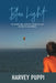 Blue Light: The Highs and Lows of a Spirited Life in Poetry and Prose by Harvey Puppi, Jayne Townsend