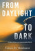 From Daylight to Dark: Finding Work in an Inaccessible World by Valerie D. Maidment