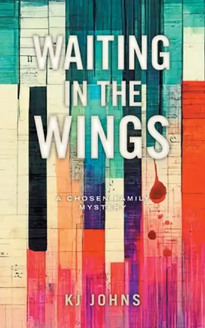 Waiting in the Wings by Kj Johns