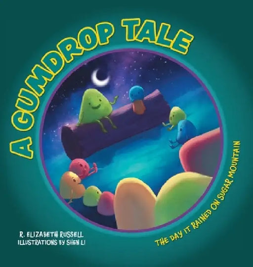 A Gumdrop Tale: The Day It Rained on Sugar Mountain by R. Elizabeth Russell