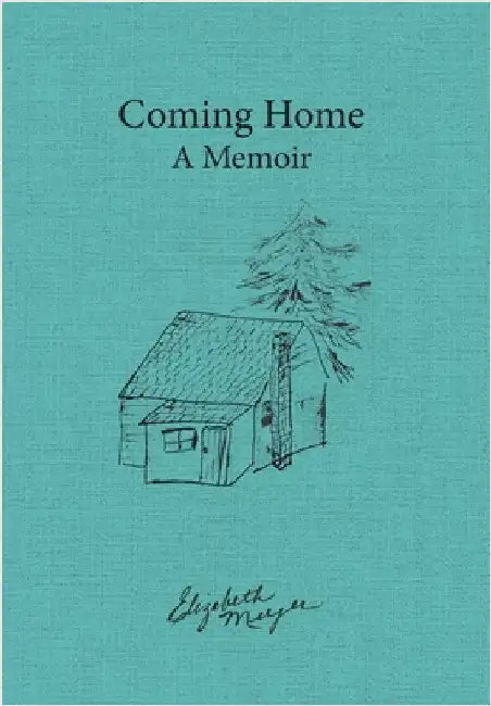 Coming Home: A Memoir by Meyer, Elizabeth