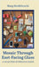 Mosaic through East-Facing Glass: A Collection of Personal Essays by Heidebrecht, Marg