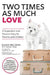 Two Times as Much Love: A Separation and Divorce Story for Parents and Children by Eileen Beltzner
