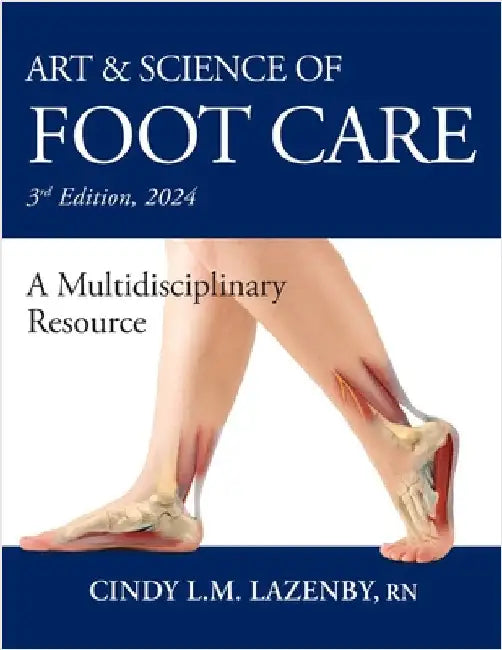 Art & Science of Foot Care: A Multidisciplinary Resource by Lazenby, Cindy L. M.
