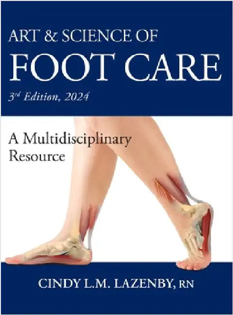 Art & Science of Foot Care: A Multidisciplinary Resource by Lazenby, Cindy L. M.