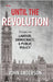 Until the Revolution: Essays on Labour, Democracy, and Public Policy by Anderson, John