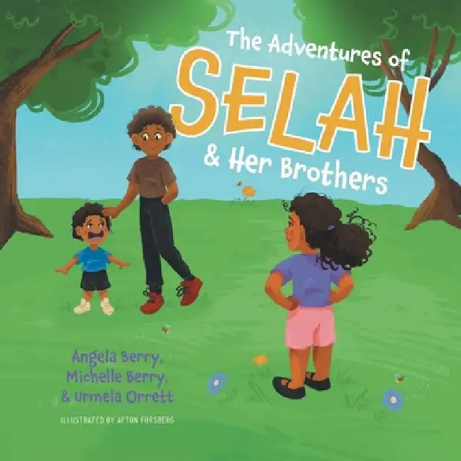 The Adventures of Selah and Her Brothers by Angela Berry