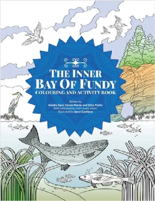The Inner Bay of Fundy Colouring & Activity Book: Volume 1 by Eger, Sondra