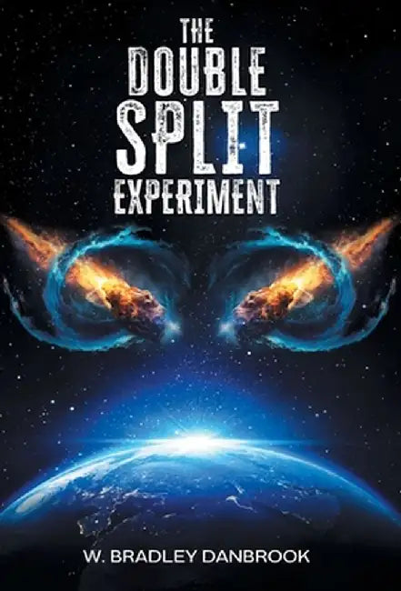 The Double Split Experiment by W. Bradley Danbrook