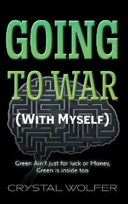 Going To War: (With Myself) by Crystal Wolfer