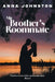 My Brother's Roommate by Anna Johnston
