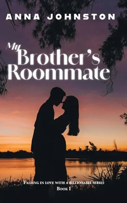 My Brother's Roommate by Anna Johnston