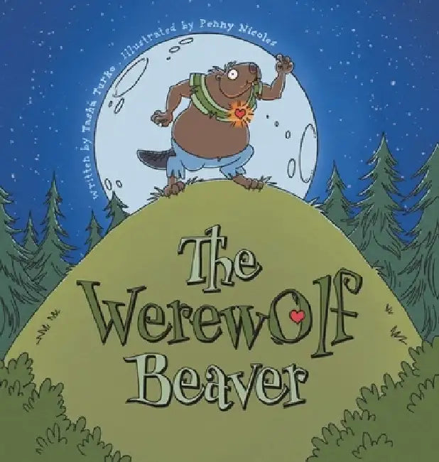 The Werewolf Beaver by Tasha Turko
