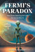 Fermi's Paradox: And How Intelligent Life Arose On Earth by D. Mark Yeomans