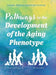 Pathways to the Development of the Aging Phenotype by Papaconstantinou, John