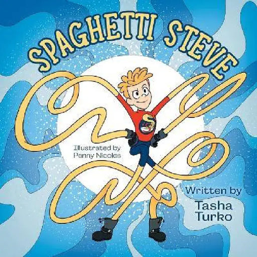 Spaghetti Steve by Tasha Turko, Jennifer Rees, Penny Nicoles