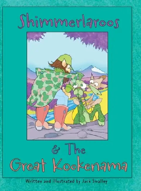 Shimmerlaroos and The Great Kookenama by Jack Smalley