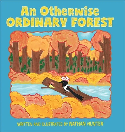 An Otherwise Ordinary Forest by Hunter, Nathan