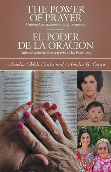 The Power of Prayer: Uniting Generations through Scripture by Amelia Meli Cantu