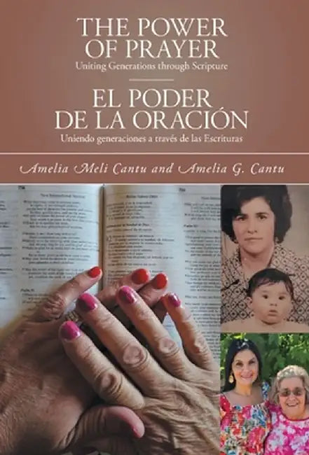 The Power of Prayer: Uniting Generations through Scripture by Amelia Meli Cantu
