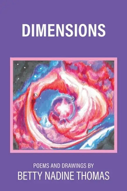 Dimensions: Poems and Drawings by Betty Nadine Thomas