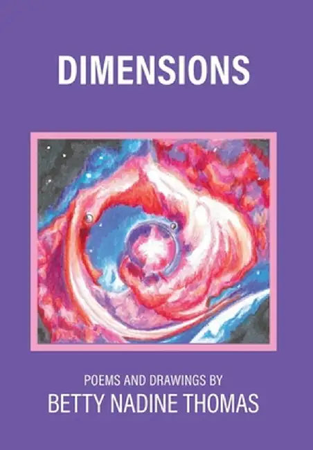 Dimensions: Poems and Drawings by Betty Nadine Thomas