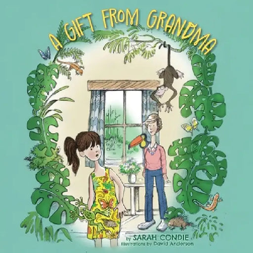 A Gift from Grandma by Sarah Condie, David Anderson