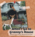 When I Go to Granny's House by Tania Hrebicek, Paul Schultz