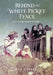 Behind the White Picket Fence: Life In the North with the HBC by Ron Gosbee