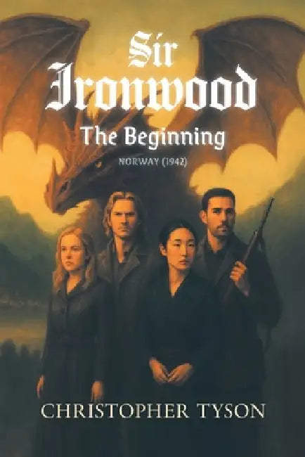 Sir Ironwood: The Beginning by Christopher Tyson, Leah Mellott, Terry Reader