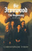 Sir Ironwood: The Beginning by Christopher Tyson, Leah Mellott, Terry Reader