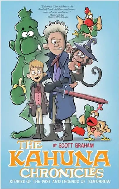 The Kahuna Chronicles: Stories of the Past and Legends of Tomorrow by Graham, Scott